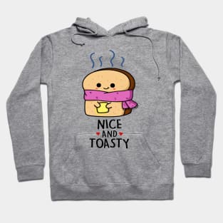 Nice And Toasty Cute Toast Bread Pun Hoodie